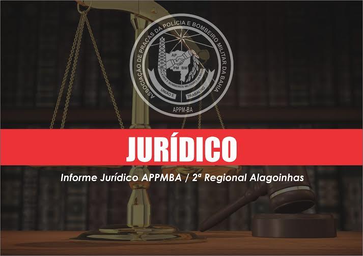Informe Jurídico APPMBA / 2ª Regional Alagoinhas