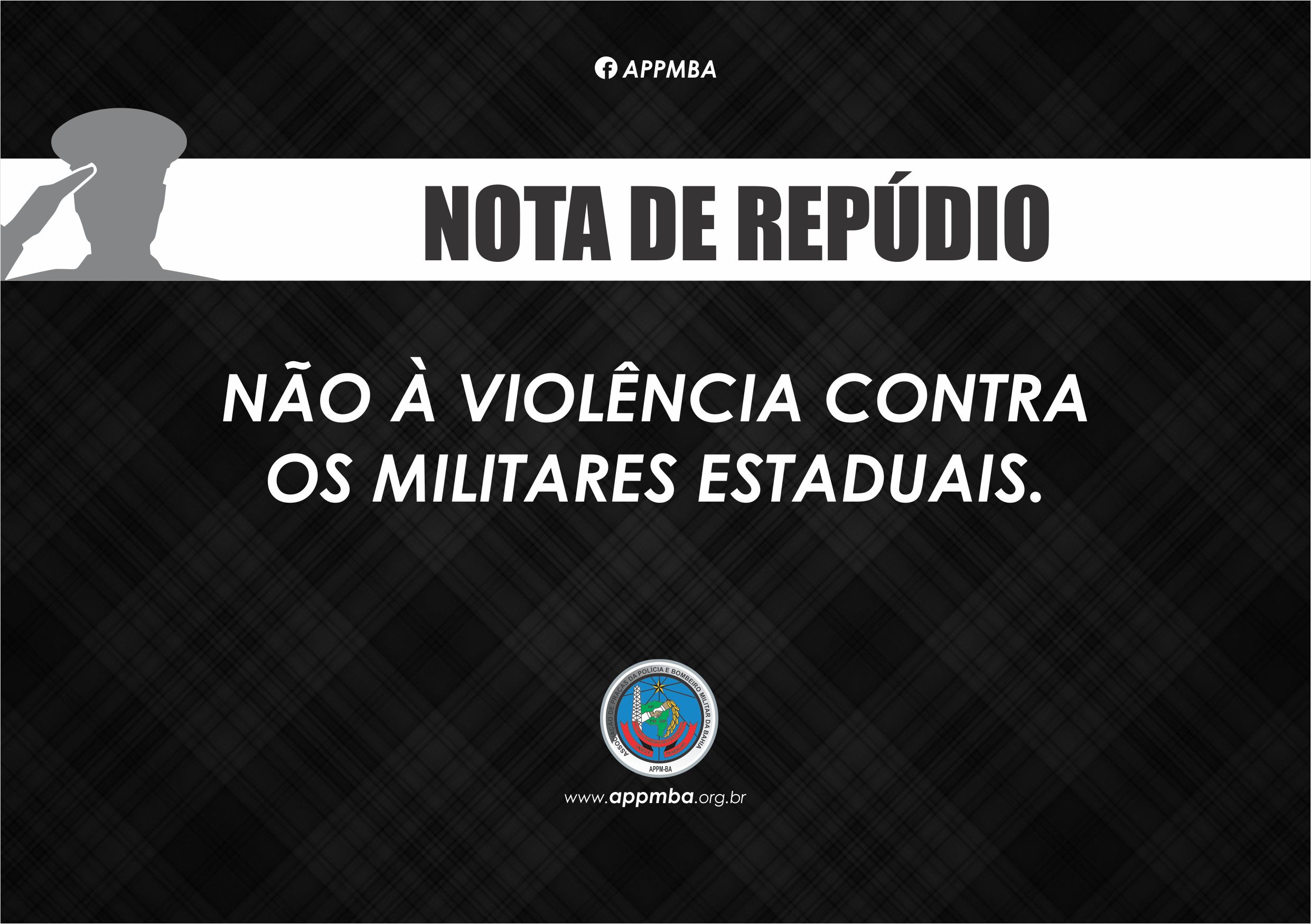 APPMBA repudia ataques criminosos aos policiais militares baianos