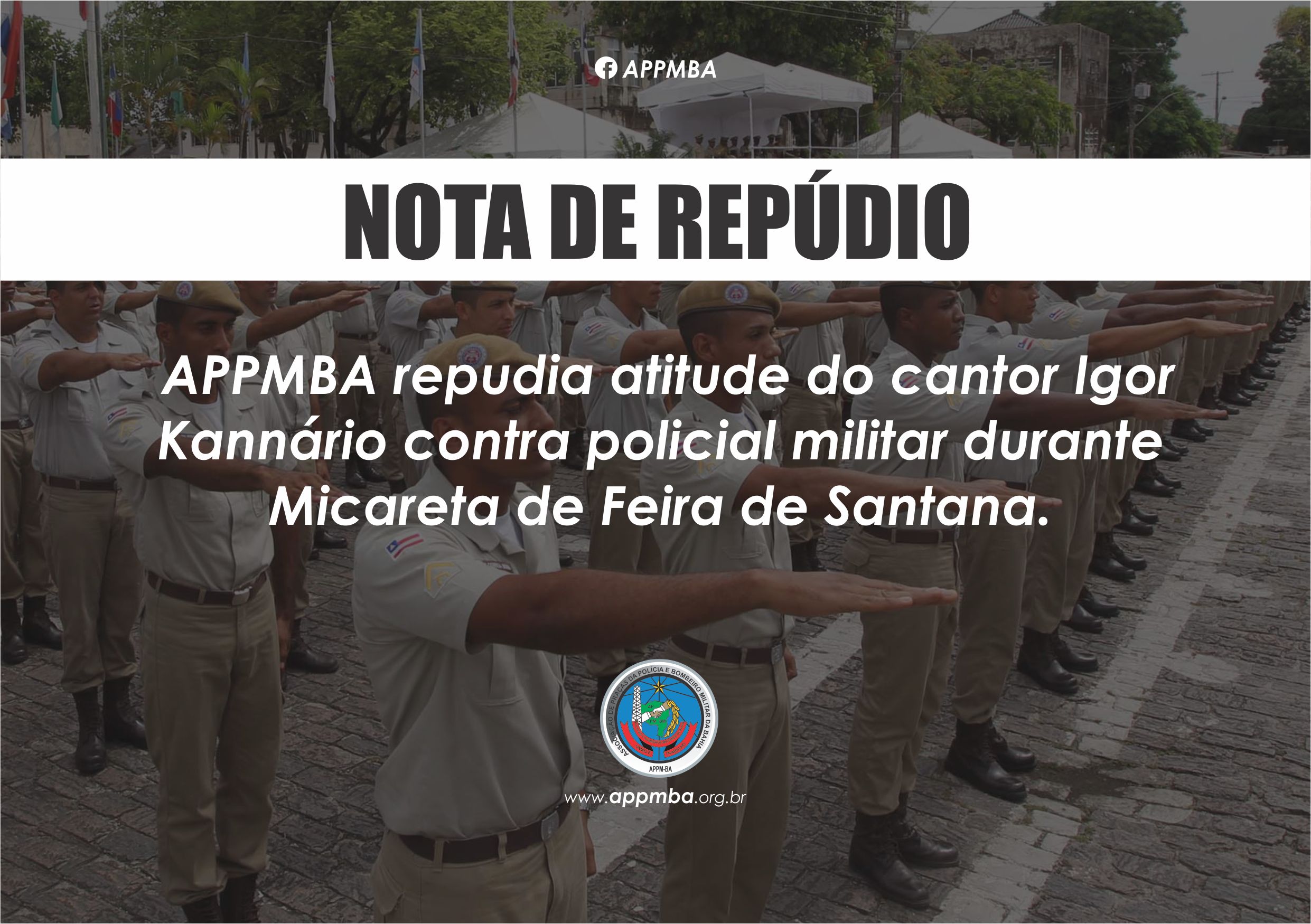 NOTA DE REPÚDIO: APPMBA repudia atitude do cantor Igor Kannário contra policial militar durante Micareta de Feira de Santana