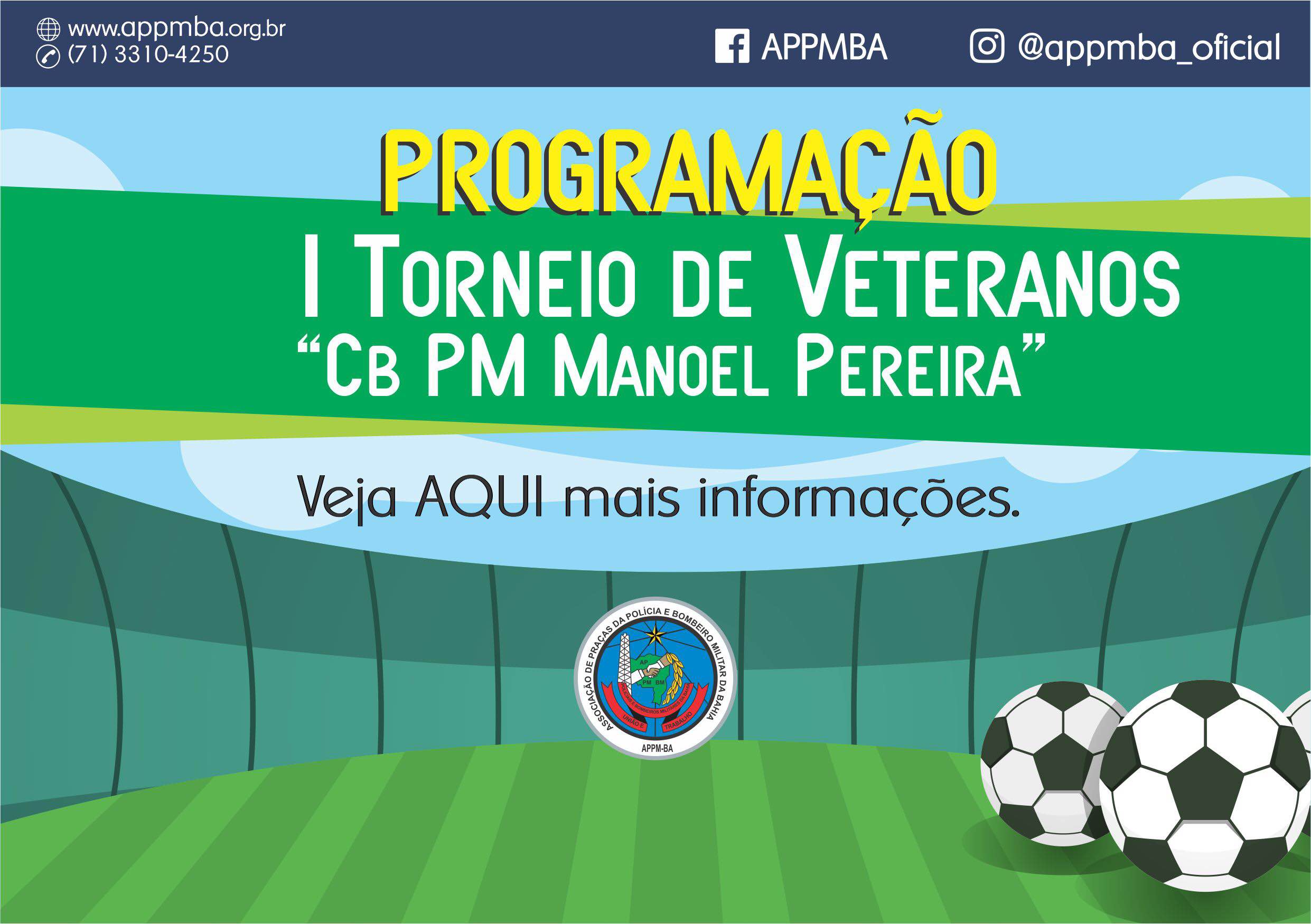 Programação I Torneio de Veteranos Cb PM Manoel Pereira, dias 26 à 28/4