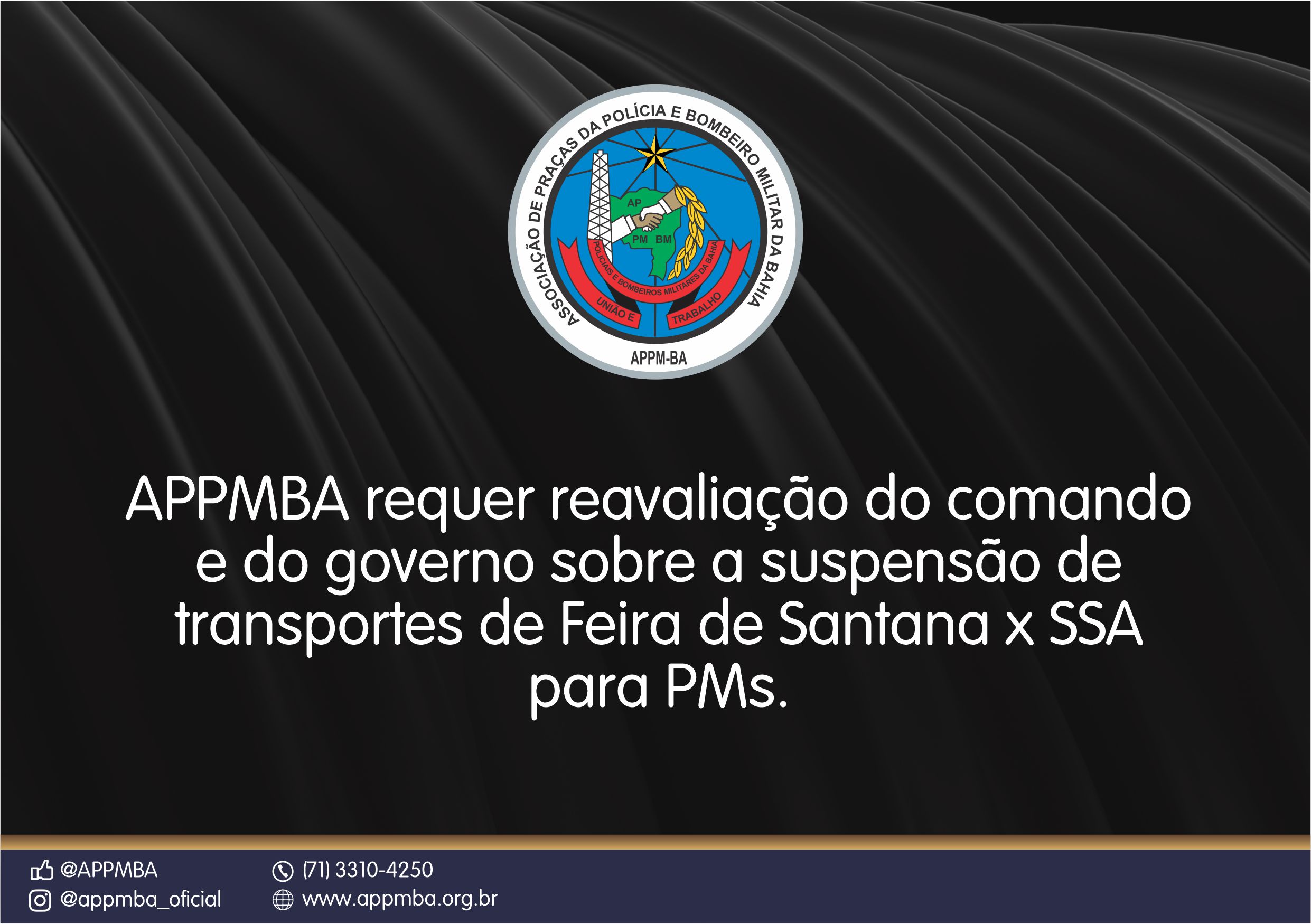 APPMBA requer reavaliação do comando e do governo sobre a suspensão de transportes de Feira de Santana x SSA para PMs