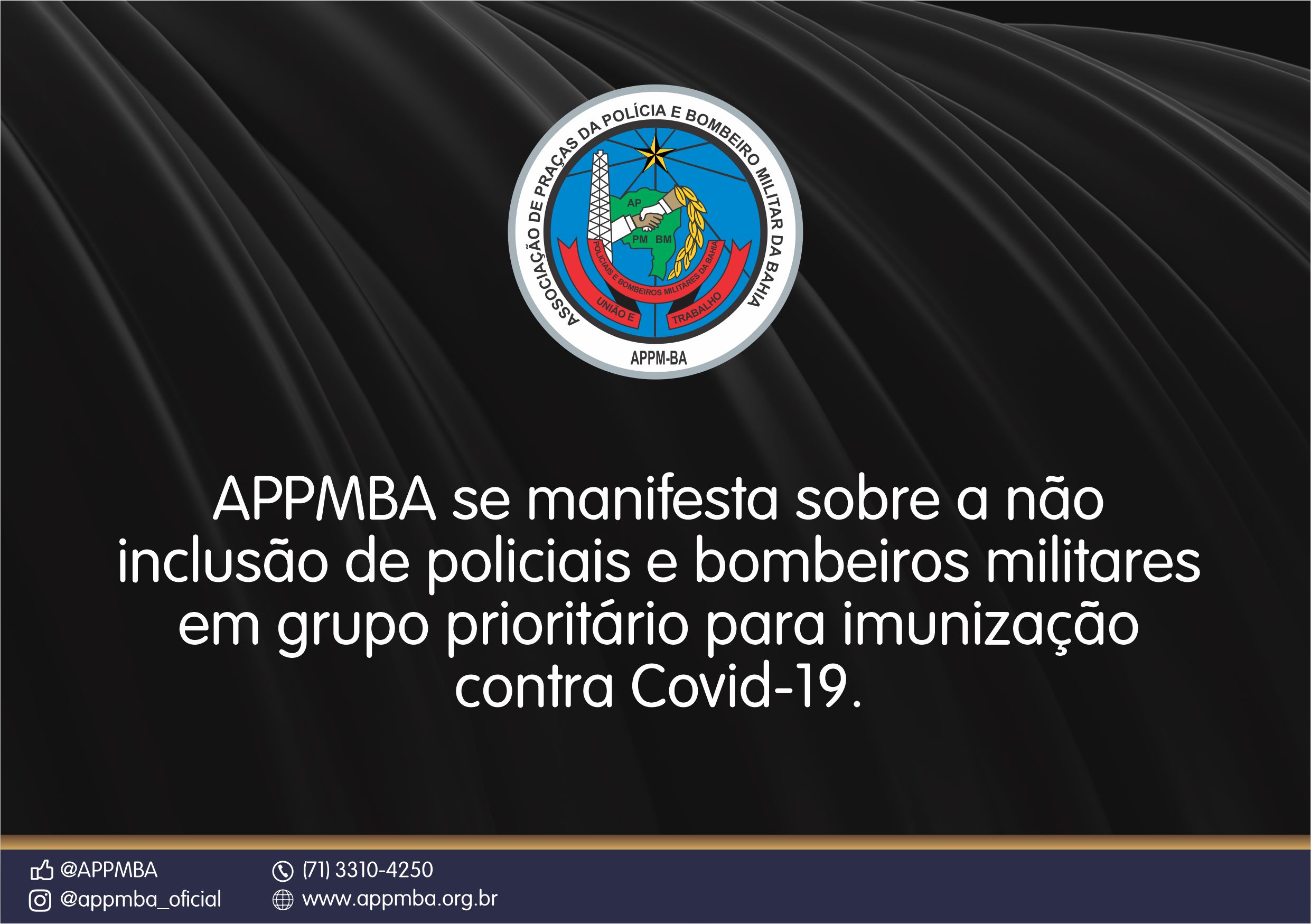 APPMBA se manifesta sobre a não inclusão de policiais e bombeiros militares em grupo prioritário para imunização contra Covid-19