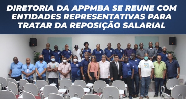 Diretoria da APPMBA se reúne com entidades representativas para tratar da Reposição Salarial
